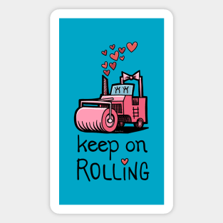 Keep On Rolling Steamroller Magnet